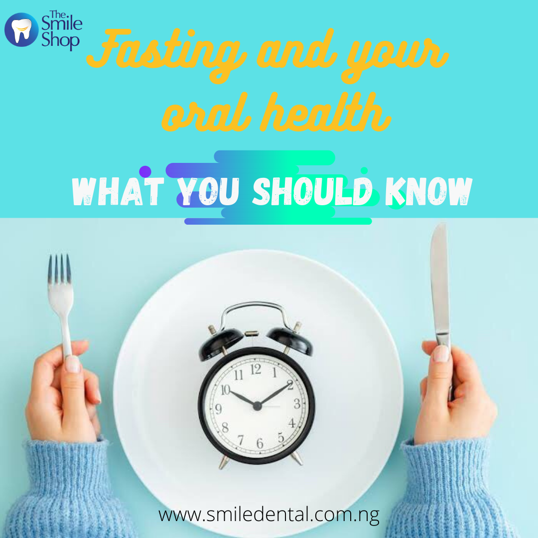 FASTING AND YOUR ORAL HEALTH The Smile Shop Dental Clinics